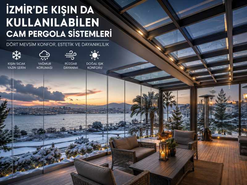 İzmir’de Kışın da Kullanılabilen Cam Pergola Sistemleri