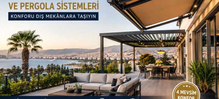 İzmir Tente ve Pergola Sistemleri: Neden Yatırım Yapmalısınız?