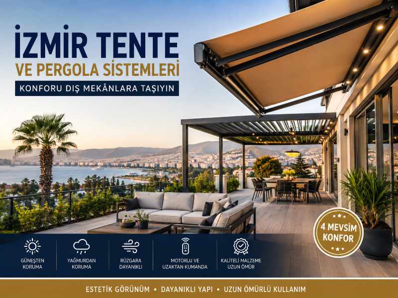 İzmir Tente ve Pergola Sistemleri: Neden Yatırım Yapmalısınız?